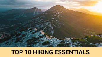 Top 10 Hiking Essentials For First Time Hikers